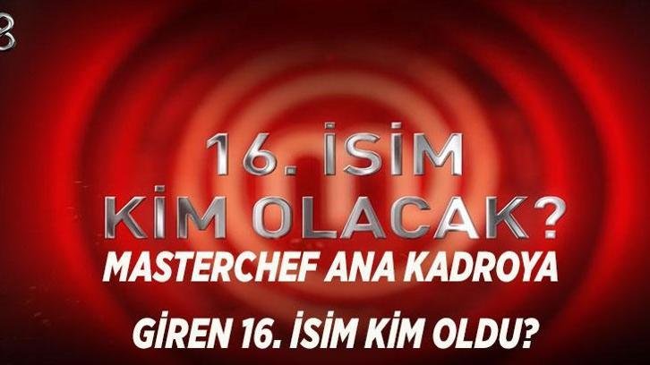 MASTERCHEF ANA KADROYA KİM GİRDİ? 4 Ağustos Masterchef son bölümde ana kadroya giren 16. yarışmacı kim oldu?