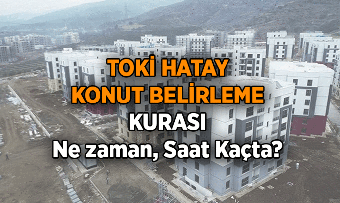 500 BİN SOSYAL KONUT PROJESİNDE YENİ GÜNDEM 💥 TOKİ Hatay konut belirleme kurası ne zaman, saat kaçta, hangi kanalda canlı yayınlanacak? 13 bin 289 Konutlu TOKİ Hatay projesinde 1+1, 2+1, kat, yön konut belirleme kura çekiliş sonuçları ne zaman açıklanacak?