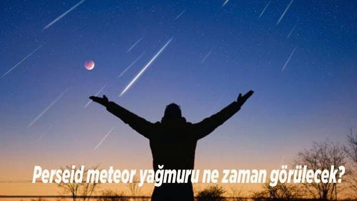 Perseid meteor yağmuru ne zaman görülecek? 2026 Ağustos meteor yağmuru Türkiye’den izlenebilecek mi?