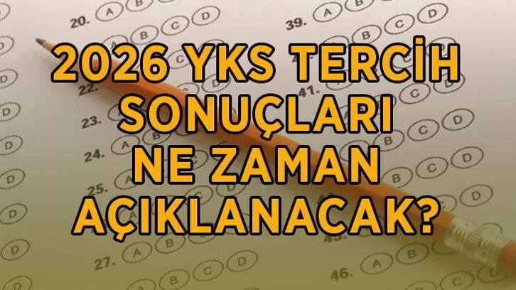 YKS TERCİH SONUÇLARI 2026: Üniversite sınavı YKS tercih sonuçları açıklandı mı, ne zaman açıklanacak?