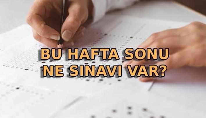 HAFTA SONU SINAV VAR MI? 8-9 Ağustos ne sınavı var?