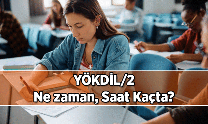 YÖKDİL ne zaman, saat kaçta başlayacak, kaçta bitecek? 2026 YÖKDİL/2 sınav giriş belgesi nasıl alınır?