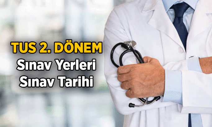 TUS sınav yerleri belli oldu mu? 2026 TUS 2. Dönem sınav tarihi ne zaman, sınav giriş belgesi nasıl alınır?