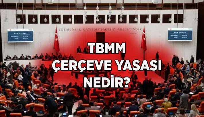ÇERÇEVE YASASI YÜRÜLÜĞE GİRDİ Mİ? TBMM Çerçeve Yasası nedir, maddeleri nelerdir?