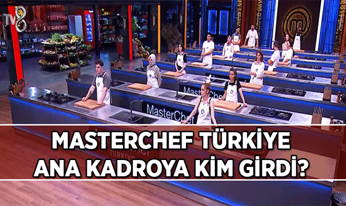 MasterChef Türkiye Ana Kadroya kim girdi? 15 Ağustos 2026 MasterChef Türkiye ana kadronun yeni yarışmacısı kim oldu?