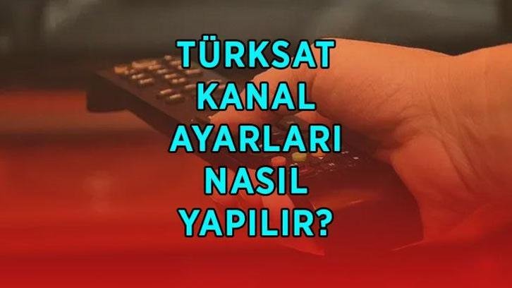 TÜRKSAT UYDU FREKANSI AYARLARI: Yeni uydu kanal frekans ayarları nasıl yapılır? Kanal arama ve kanal frekans bilgileri