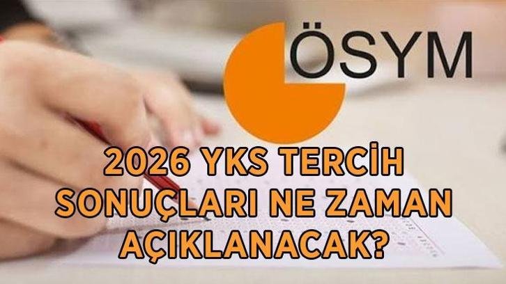 YKS TERCİH SONUÇLARI AÇIKLANDI MI? 2026 Üniversite sınavı YKS tercih sonuçları ne zaman açıklanacak, ÖSYM tarih verdi mi?