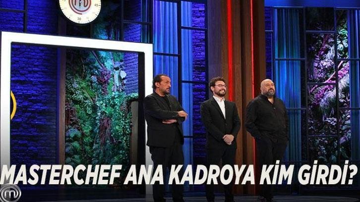 MASTERCHEF ANA KADROYA KİM GİRDİ? Yedeklerden ana kadroya kim girdi ve kim kazandı? 18 Ağustos 2026 MasterChef son bölüm