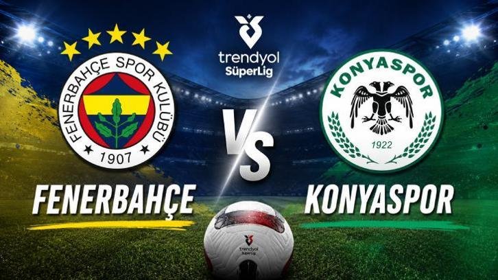 FENERBAHÇE – KONYASPOR MAÇI MUHTEMEL 11’LER: Fenerbahçe Konyaspor maçı hangi kanalda, saat kaçta ve şifresiz mi yayınlanacak?