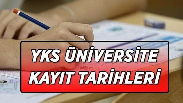 ÜNİVERSİTE KAYITLARI SON GÜN NE ZAMAN? YKS Üniversite kesin kayıtlar ne zaman sona erecek?