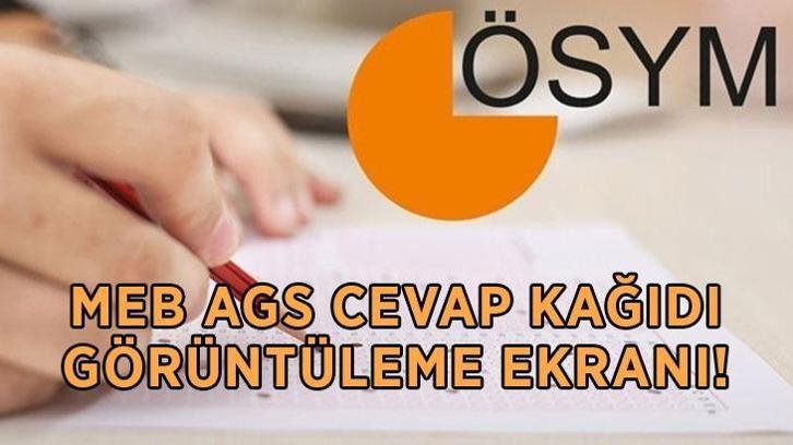 AGS CEVAP KAĞIDI GÖRÜNTÜLEME EKRANI 2026: MEB AGS cevap kağıdı nereden, nasıl görüntülenir? ÖSYM AİS cevap kağıdı ekranı