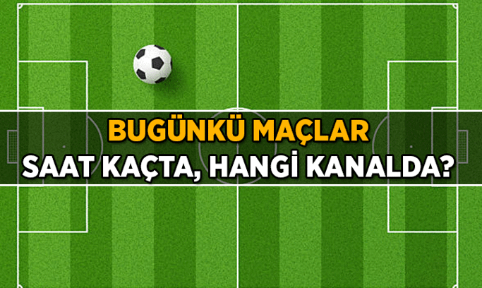 Bugün maç var mı, kimin maçı var? 30 Ağustos 2026 Bugünkü maçlar saat kaçta, hangi kanalda?