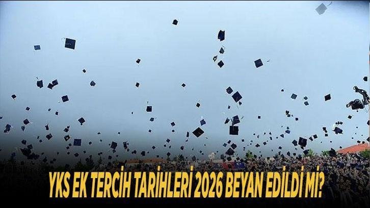 YKS EK TERCİH TARİHLERİ 2026 BEYAN EDİLDİ Mİ? Üniversite ek yerleştirme ne zaman başlayacak, YKS boş kontenjanlar ve kılavuz yayınlandı mı?