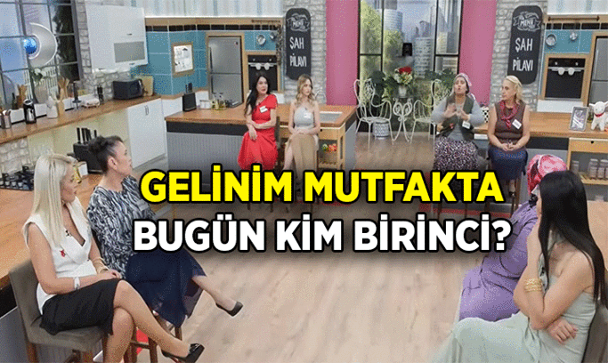 Gelinim Mutfakta Haftanın İlk Gün Puan Durumu: 31 Ağustos Bugün Kim Çeyrek Altın Kazandı?