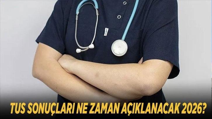 TUS SONUÇLARI NE ZAMAN AÇIKLANACAK 2026? ÖSYM TUS 2. Dönem sınav sonuç tarihi ve sonuc.osym.gov.tr sorgulama ekranı!