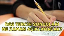 DGS TERCİH SONUÇLARI 2026 AÇIKLANDI MI? DGS tercih sonuçları ne zaman açıklanacak? ÖSYM DGS sonuç sorgulama ekranı