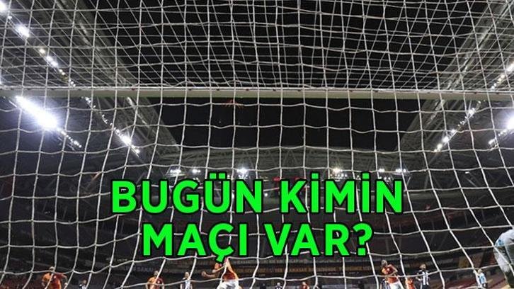 BUGÜNÜN MAÇLARI 7 EYLÜL PAZARTESİ: Bugün kimin maçı var, ne zaman, saat kaçta? Süper Lig, La Liga, Serie A günün maçları ve yayın kanalları