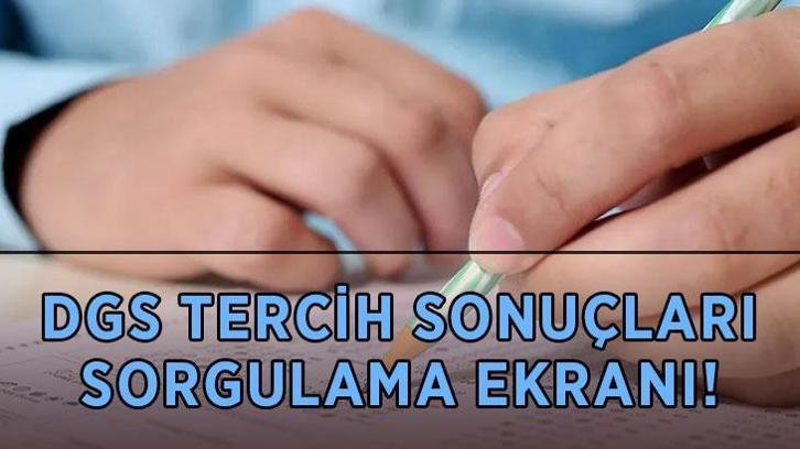 DGS YERLEŞTİRME SONUCU ÖSYM EKRANI! 2026 Dikey Geçiş Sınavı DGS tercih sonuçları nasıl öğrenilir?