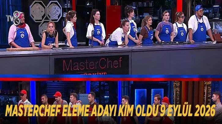 MASTERCHEF ELEME ADAYI KİM OLDU 9 EYLÜL 2026? MasterChef 3. ve 4. eleme adayı kim, dokunulmazlığı hangi takım kazandı?