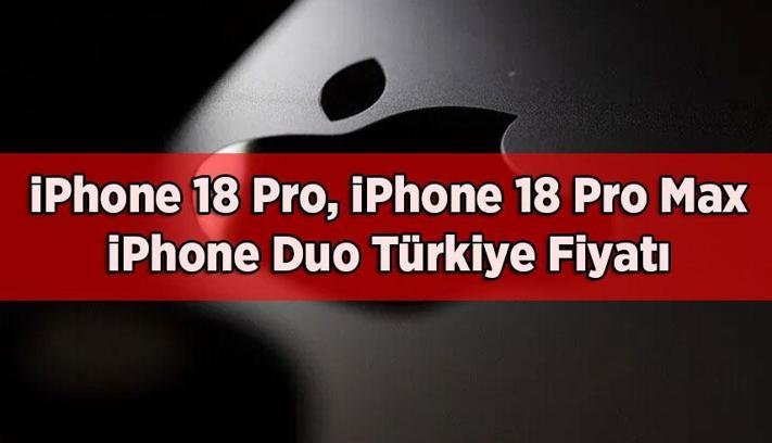 APPLE DUYURDU! iPHONE 18 PRO TÜRKİYE FİYATI NE KADAR? iPhone 18 Pro Max, iPhone Duo ön sipariş ne zaman? İşte iPhone 18 Pro Türkiye fiyatları