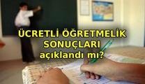 ÜCRETLİ ÖĞRETMENLİK SONUÇLARI AÇIKLANDI MI? 2026-2027 ücretli öğretmenlik sonuçları ne zaman ve nereden sorgulanır?