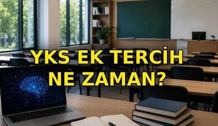 YKS EK TERCİH KILAVUZU YAYINLANDI MI? YKS ek tercihler başladı mı, ne zaman alınacak? YKS üniversite boş kontenjanlar ve taban puanları belli oldu mu?