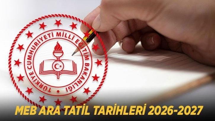 MEB ARA TATİL TARİHLERİ 2026-2027: Okullarda ilk ara tatil ne zaman, kaç gün sürecek? Kasım ve nisan ara tatil takvimi