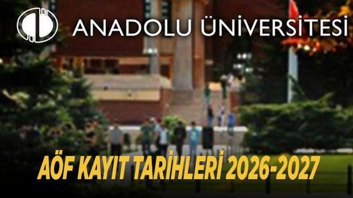 AÖF KAYIT TARİHLERİ 2026-2027: Anadolu Üniversitesi AÖF kayıtları ne zaman başlayacak? Kayıt yenileme ve ücret ödeme takvimi