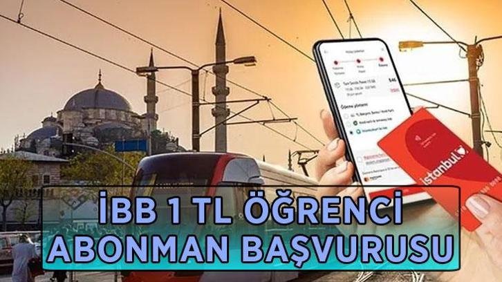 İBB İSTANBULKART 1 TL ÖĞRENCİ ABONMAN BAŞVURUSU BAŞLADI! İBB İstanbulkart aylık 1 TL öğrenci abonmanı başvuruları kaç gün sürecek, nasıl yapılır, kimler başvurabilir?