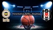 FENERBAHÇE TARFİN – BEŞİKTAŞ FİNAL MAÇI ŞİFRESİZ CANLI! Fenerbahçe Tarfin – Beşiktaş basket maçı hangi kanalda, saat kaçta?