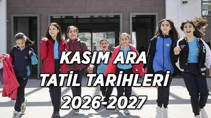 KASIM ARA TATİLİ NE ZAMAN? 2026-2027 MEB akademik takvime göre ara tatil tarihleri…