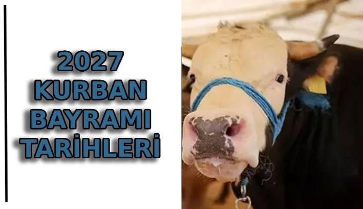 KURBAN BAYRAMI 2027 TARİHLERİ | Diyanet Kurban Bayramı ne zaman? Bayram hangi günlere denk geliyor, kaç gün tatil olacak?