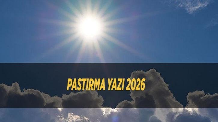 PASTIRMA YAZI 2026 | Pastırma sıcakları ne zaman başlayacak, kaç gün sürecek?