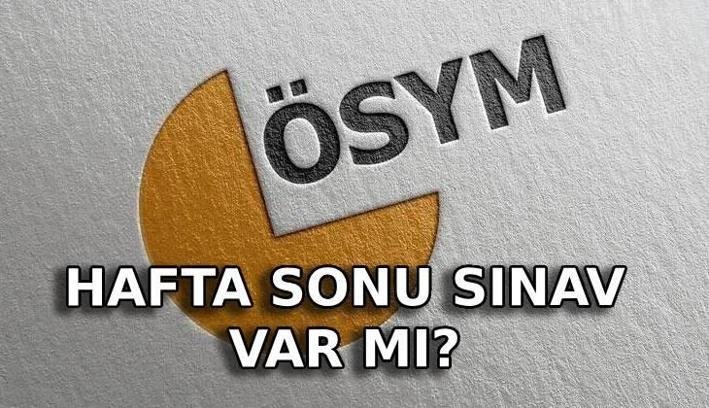 HAFTA SONU SINAV VAR MI? 26-27 Eylül ne sınavı var? ÖSYM sınav takvimi