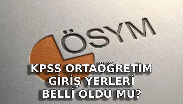 KPSS ORTAÖĞRETİM SINAV TARİHİ 2026: KPSS ortaöğretim sınavı ne zaman yapılacak? Lise KPSS giriş yerleri sorgulama ekranı