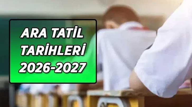 ARA TATİL TARİHLERİ 2026-2027! Kasım ara tatili ne zaman? Birinci dönem ne zaman sona erecek?