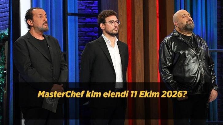 MasterChef kim elendi 11 Ekim 2026? MasterChef Türkiye’de eleme gecesi! Yarışmaya kim veda etti, eleme adayları kimler?