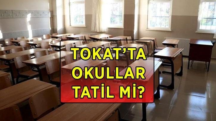 TOKAT’TA OKULLAR TATİL Mİ? 12 Ekim Pazartesi Tokat’ta okullar neden tatil edildi?