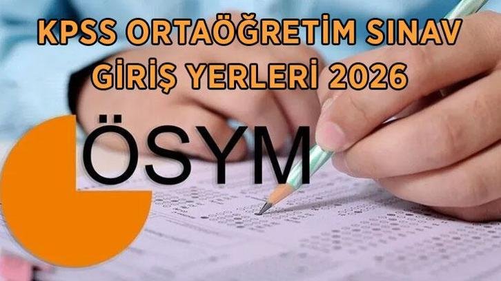 KPSS ORTAÖĞRETİM SINAV GİRİŞ YERLERİ 2026: KPSS Ortaöğretim sınav giriş yerleri açıklandı mı, ne zaman açıklanır?
