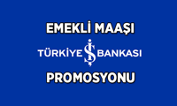 İŞ BANKASI’NDAN EMEKLİYE PROMOSYON KAMPANYASI 📢 İş Bankası’nın Emekli Promosyonu ne kadar? İşte tablolar halinde emekli maaşı İş Bankası promosyonu tutarları