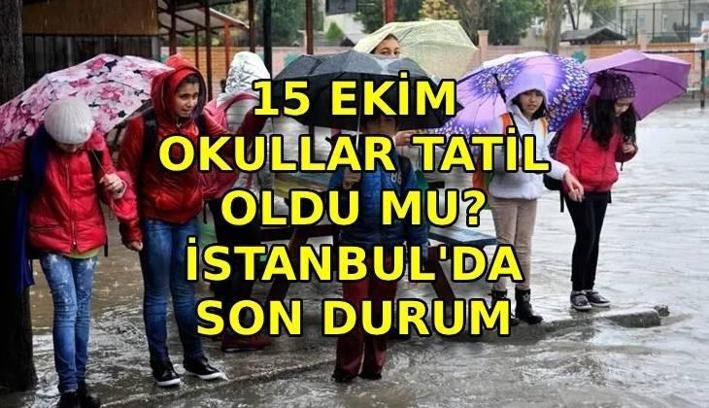 15 EKİM OKULLAR TATİL Mİ OLDU SON DAKİKA? 🛎️ Yarın İstanbul’da okullar tatil ilan edildi! İstanbul Valiliği’nden tatil açıklaması geldi!
