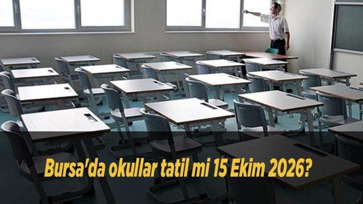 Bursa’da yarın okullar tatil mi 15 Ekim 2026? Bursa Valiliği kar tatili ve sağanak açıklaması yaptı mı, Perşembe okul var mı?