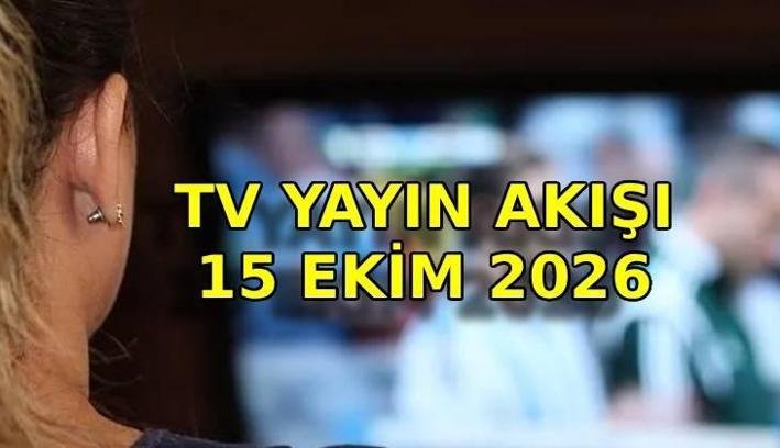 TV YAYIN AKIŞI 15 EKİM: Bu akşam TV’de neler var? Kanal D, ATV, Star TV, Show TV, TRT 1, NOW TV, TV8 kanal yayın akışı listesi