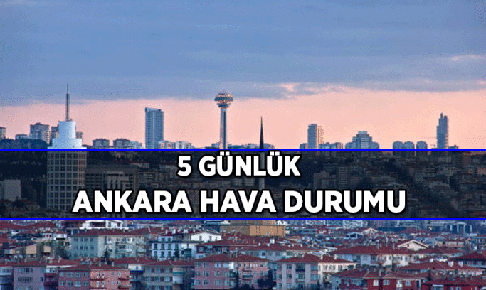 Başkent Ankara’nın Hava Durumu: Bugün, yarınki ve hafta sonu Ankara’nın havası nasıl olacak?