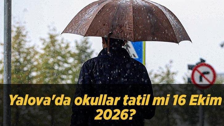 Yalova’da yarın okullar tatil mi 16 Ekim 2026? Valilikten son dakika kararı: Eğitime verilen ara 1 gün daha uzatıldı!