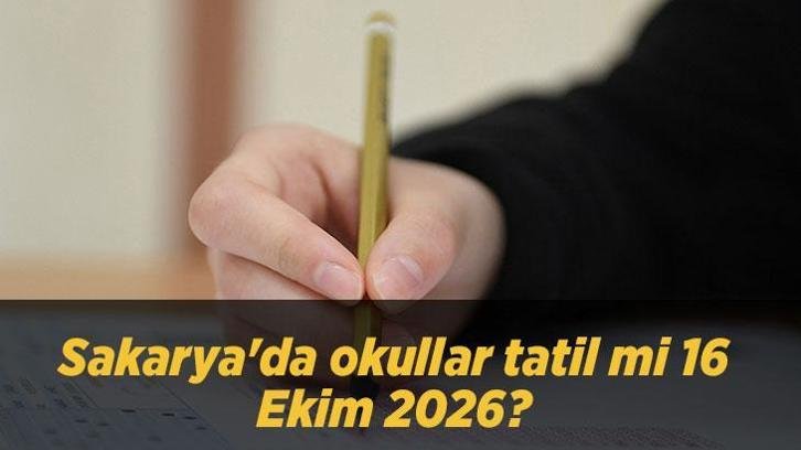 Sakarya’da okullar tatil mi 16 Ekim 2026? Valilikten son dakika açıklaması! Üniversitelerde ders var mı?