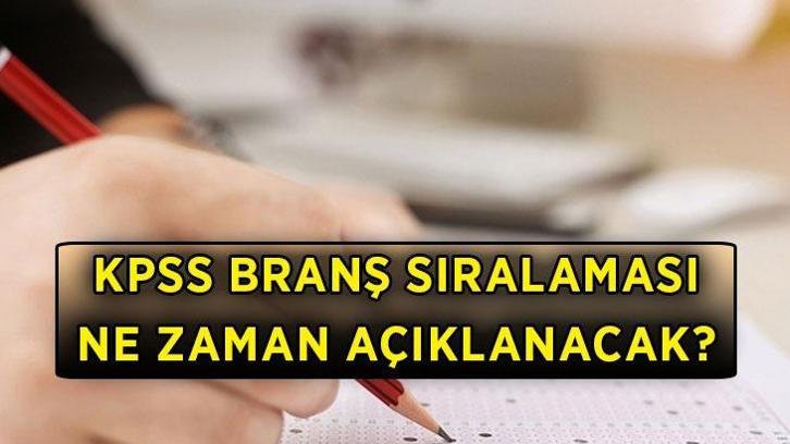 KPSS branş sıralaması ne zaman açıklanacak? 2026 KPSS lisans branş bazında sıralamaları nereden, nasıl öğrenilecek?