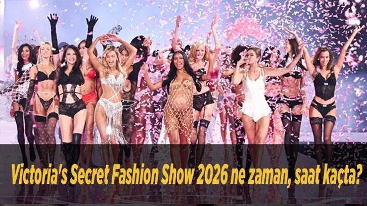 Victoria’s Secret Fashion Show 2026 ne zaman, saat kaçta? Victoria’s Secret defilesi hangi kanalda, nereden izlenir?