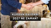 KURBAN BAYRAMI 2027 BAŞLANGIŞ VE BİTİŞ TARİHLERİ: Kurban Bayramı ne zaman, hangi tarihlere denk geliyor?