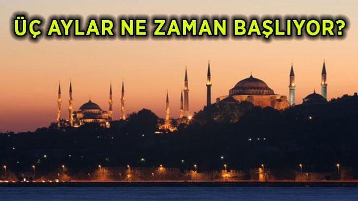 Üç aylar ne zaman başlıyor? 2026-2027 Recep, Şaban ve Ramazan ayı hangi gün başlıyor ve bitiyor?